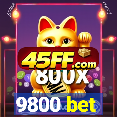 9800 bet